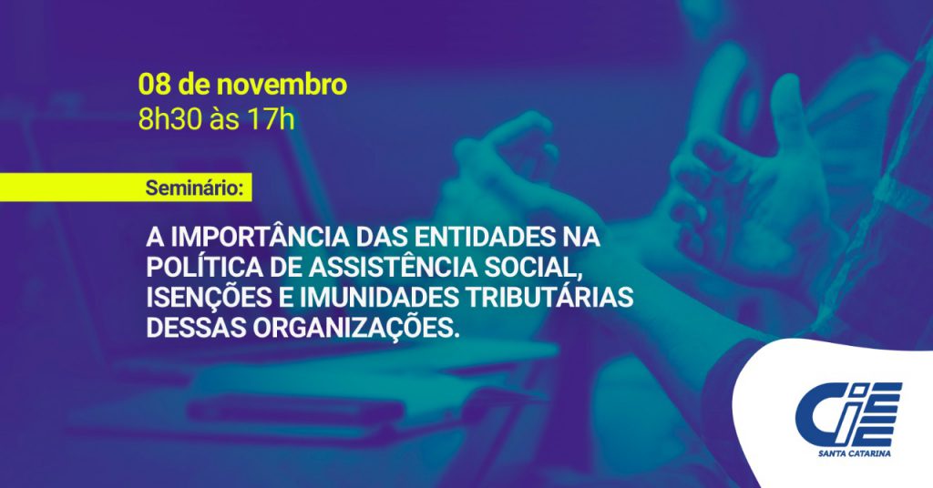 ASSISTA AO VIVO: Seminário: A importância das entidades na política de assistência social, isenções e imunidades tributárias dessas organizações, na ALESC!